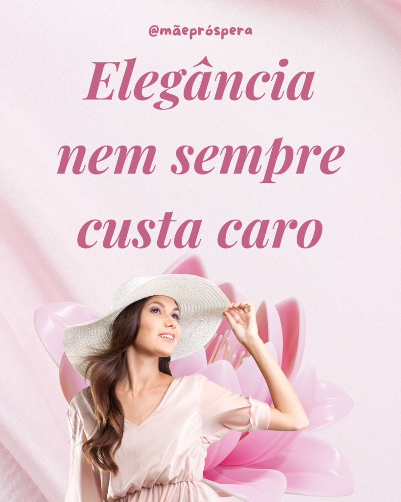 Elegância nem sempre custa caro