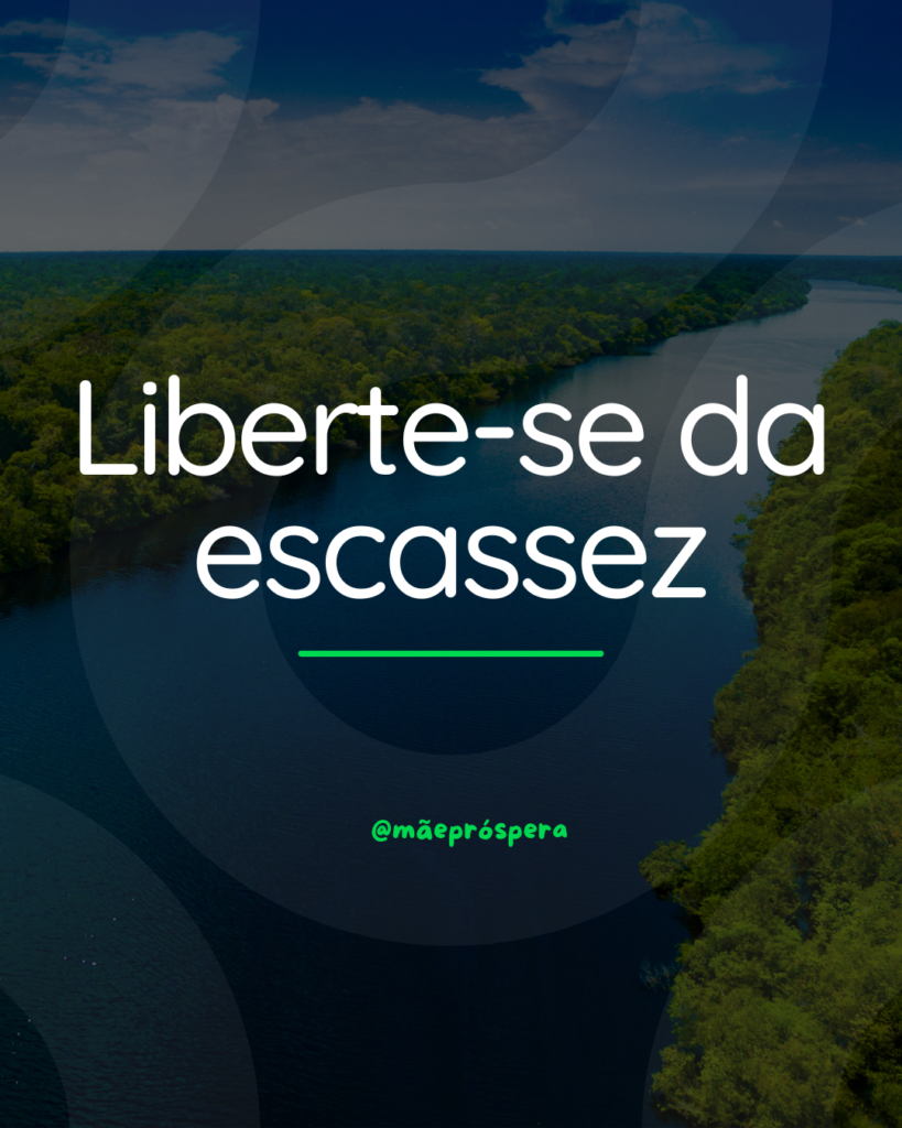 Liberte-se da escassez